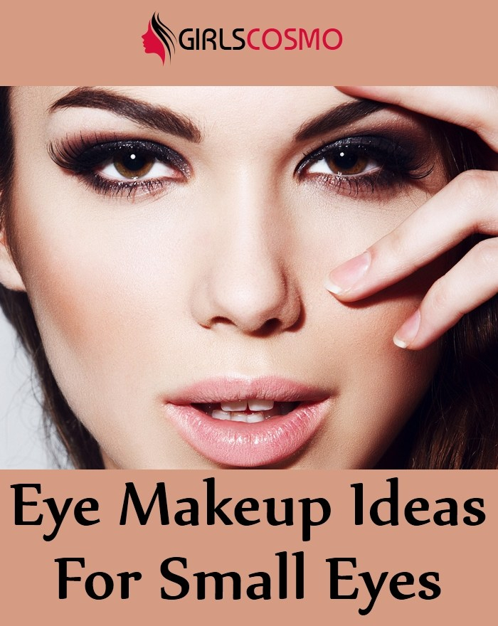Makeup Small Eyes 5 Stylish Eye Makeup Ideas For Women With Small Eyes Gilscosmo