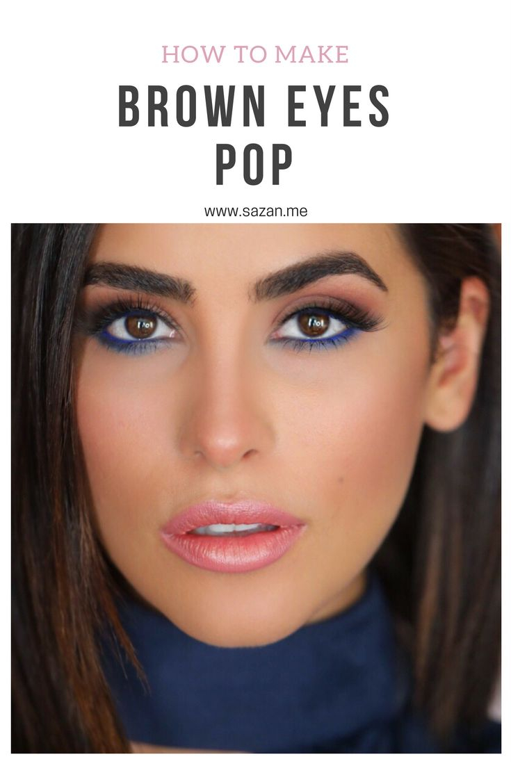 Makeup To Make Blue Eyes Pop Best Ideas For Makeup Tutorials How To Make Brown Eyes Pop Blue